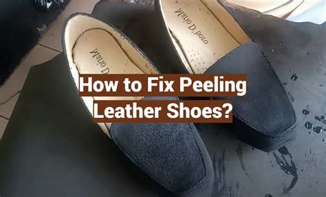 fake leather shoes peeling|how to fix peeling leather.